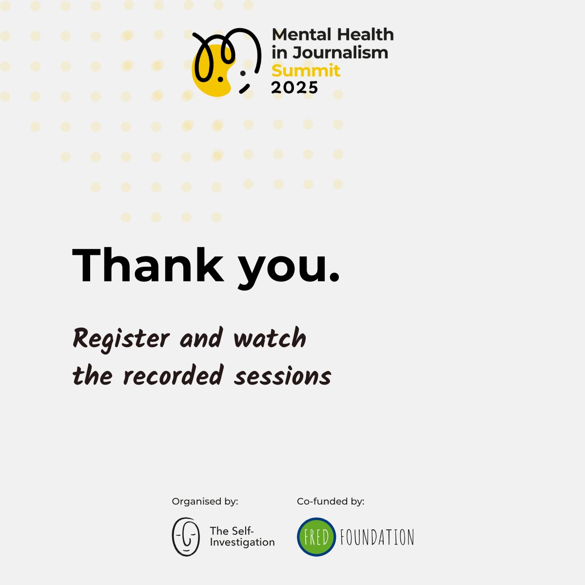 selfinvestigate's tweet image. ✅ Together we&apos;re breaking the stigma around mental health in journalism.
#MHJS25 has been a step toward building a media culture that values care, prevention, and community.
We are deeply grateful to everyone who contributed to making the Summit 2025 possible. 💛
@FredFoundation
