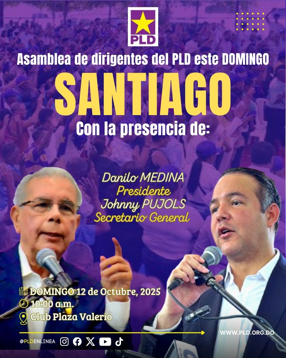 #DelPartidoPLD | Asamblea de dirigentes del #PLD este domingo en SANTIAGO, con la presencia de <a href="/DaniloMedina/">Danilo Medina</a>, Presidente y <a href="/JohnnyPujols/">Johnny Pujols</a>, Secretario General.

🗓️ DOMINGO 12 de Octubre, 2025
🕓 10:00 a.m.
📍Club Plaza Valerio