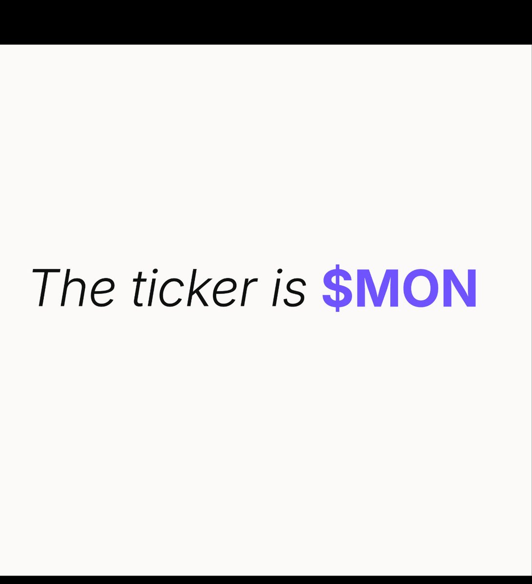 The ticker is $MON
Here and perfect