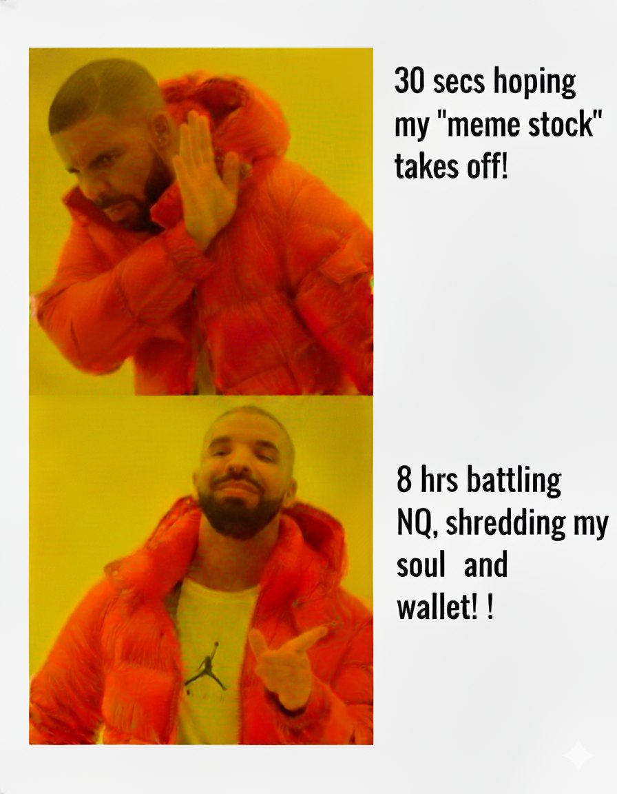 HighTechData's tweet image. Kicked myself for battling NQ for 8 hrs while a meme stock could’ve paid off in 30 secs—classic Drake Hotline Bling move! 😂📉 #MemeStockRegret #DrakeMeme #TradingLife (Not financial advice—purely an illusion, folks!