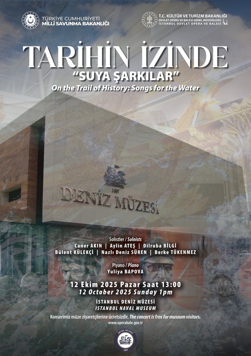 Poster for the event Tarihin İzinde: Suya Şarkılar featuring Turkish Republic emblems at top including Ministry of National Defence logo and Turkish Armed Forces emblem. Title in large letters Tarihin İzinde: Suya Şarkılar On the Trail of History - Songs for the Water. Details include date 12 Ekim 2025 Pazar time 13.00 location İstanbul Deniz Müzesi. Names of performers Buient Kültekin soprano Deniz Dönmez baritone and pianist Ayşe Banu Sözen. Organized by İstanbul Devlet Opera ve Balesi Müdürlüğü with concert hall image in background.