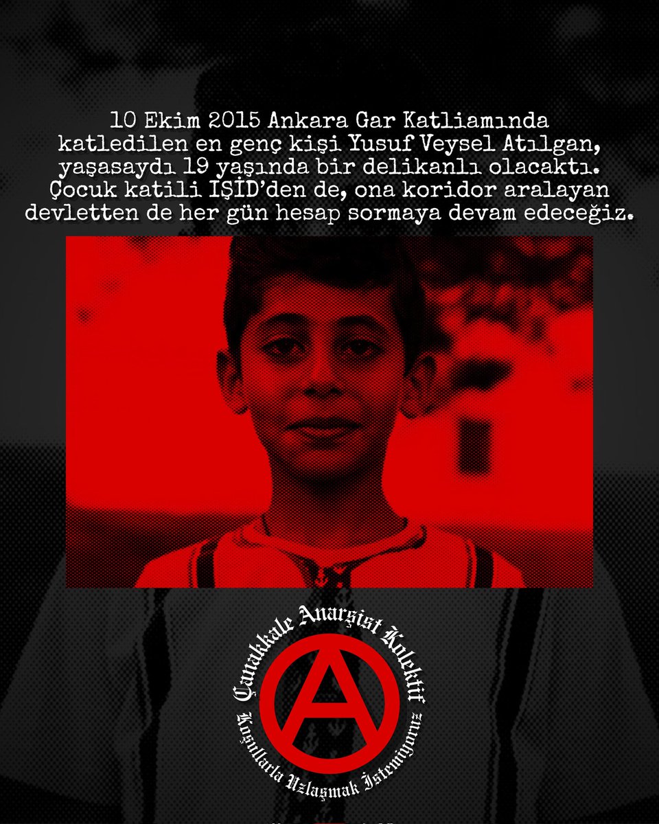 10 Ekim 2015 Ankara Gar Katliamında kaydedilen en genç kişi Yusuf Veysel Atılgan, yaşasaydı 19 yaşında bir delikanlı olacaktı.
Çocuk katili İŞİD'den de, ona koridor aralayan devletten de her gün hesap sormaya devam edeceğiz.