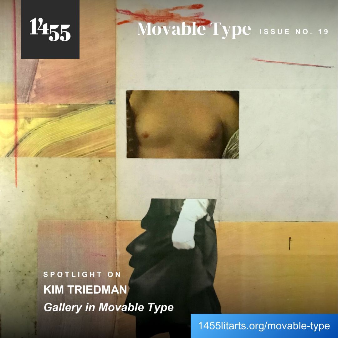 Spotlight on Kim Triedman in Movable Type's Issue No. 19.

Movable Type is always seeking poets, authors, musicians, and visual artists to submit their work to be featured in future issues.

visit 1455litarts.org/movable-type to learn more

#1455movabletype
