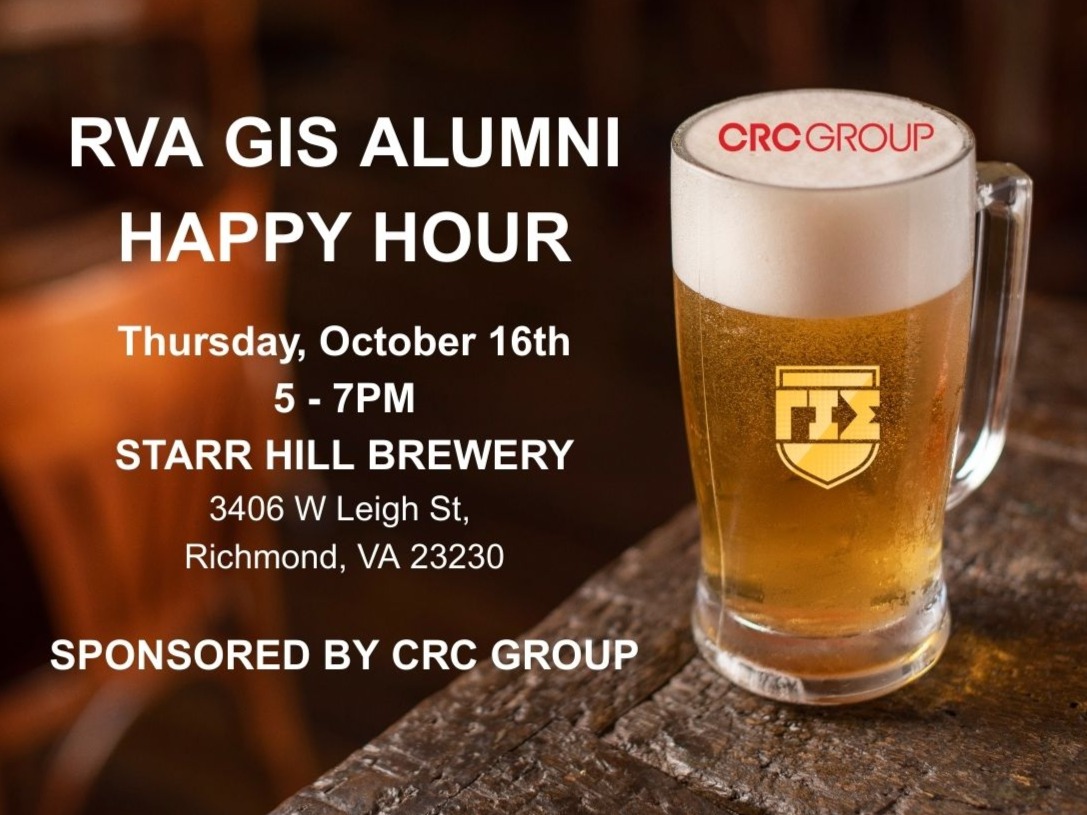 RVA GIS Alumni Happy Hour!  Join fellow Gamma Iota Sigma alumni for a fun evening of networking, connection, and good vibes! 
📅 Thursday, October 16
🕔 5–7 PM
📍 Starr Hill Brewery
🎯 Sponsored by CRC Group