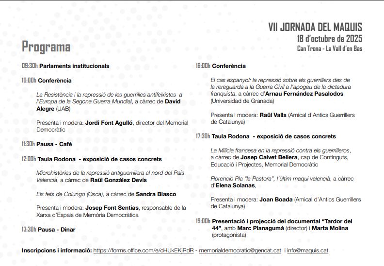 VII Jornades del Maquis!
🗓️ 18/10 a Can Trona
🔴 “Fins a l’anihilació total. Repressió contra el maquis i contrainsurgència”

🧐Conferències, taules rodones i projecció del documental “Tardor del 44”.
ℹ️ memorialdemocratic@gencat.cat | info@maquis.cat
#JornadaDelMaquis