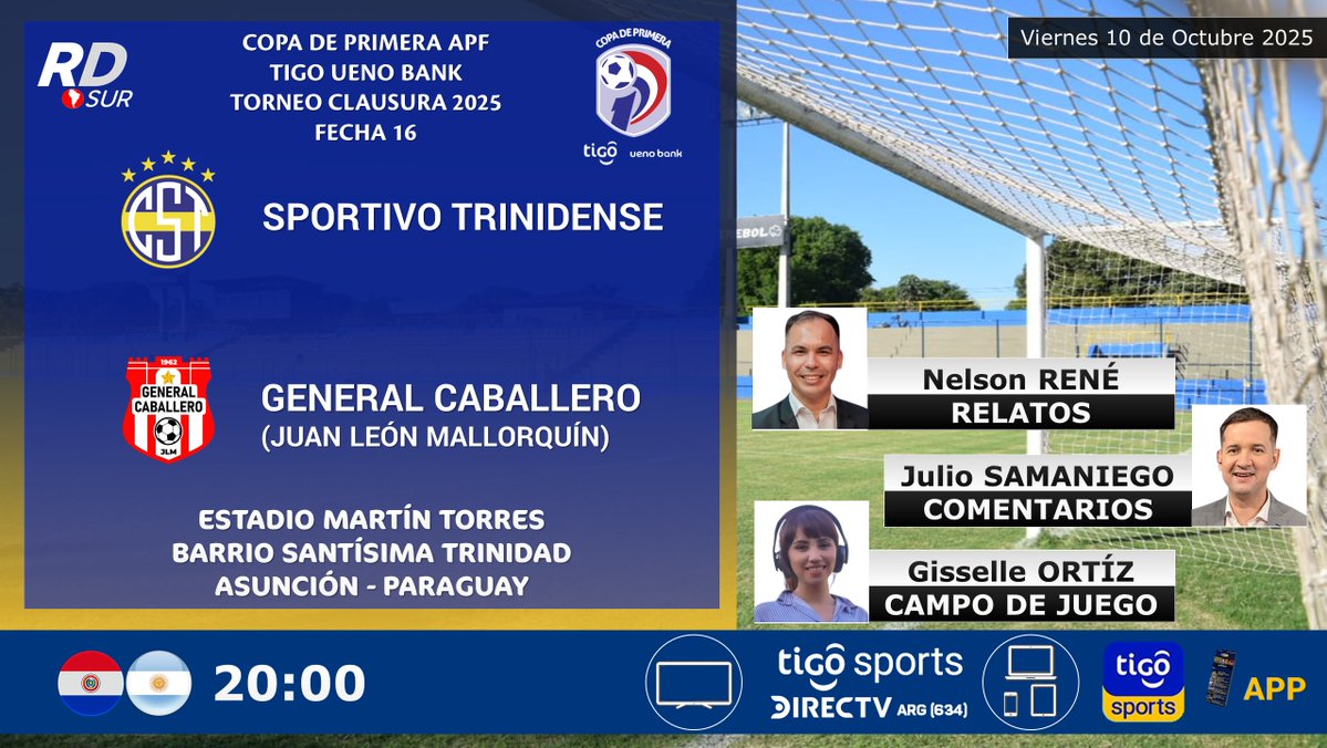 elpollo_ac29's tweet image. #CopaDePrimeraAPF 2025 🇵🇾
#SportivoTrinidense vs #GeneralCaballero
🎙️ Relatos: @NelsonReneOk
🎙️ Comentarios: @Juliosaza
🎙️ Campo de Juego: @Gisse_py
 📺 TV: @TigoSportsPY - @DIRECTVLA Señal 634 (🇦🇷)
💻📱 @TigoSportsPY APP
#️⃣  #TigoSportsPY