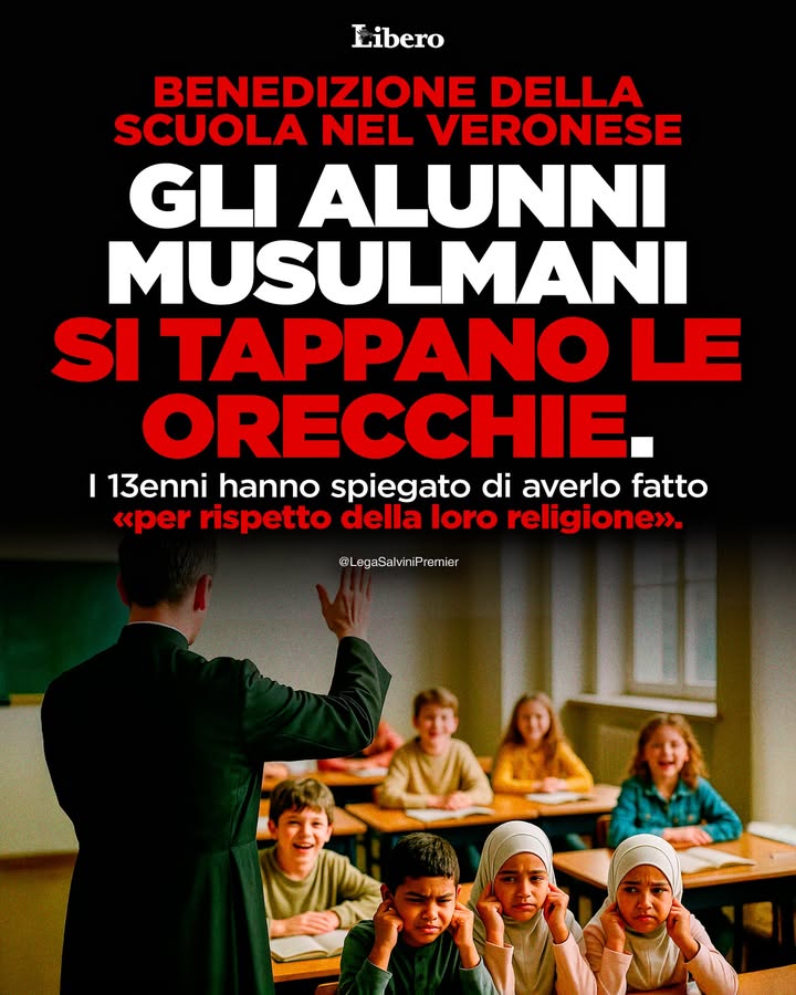 LegaSalvini's tweet image. 🔴 LIBERO: BENEDIZIONE DELLA SCUOLA NEL VERONESE, GLI ALUNNI MUSULMANI SI TAPPANO LE ORECCHIE.

I 13enni hanno spiegato di averlo fatto «per rispetto della loro religione».