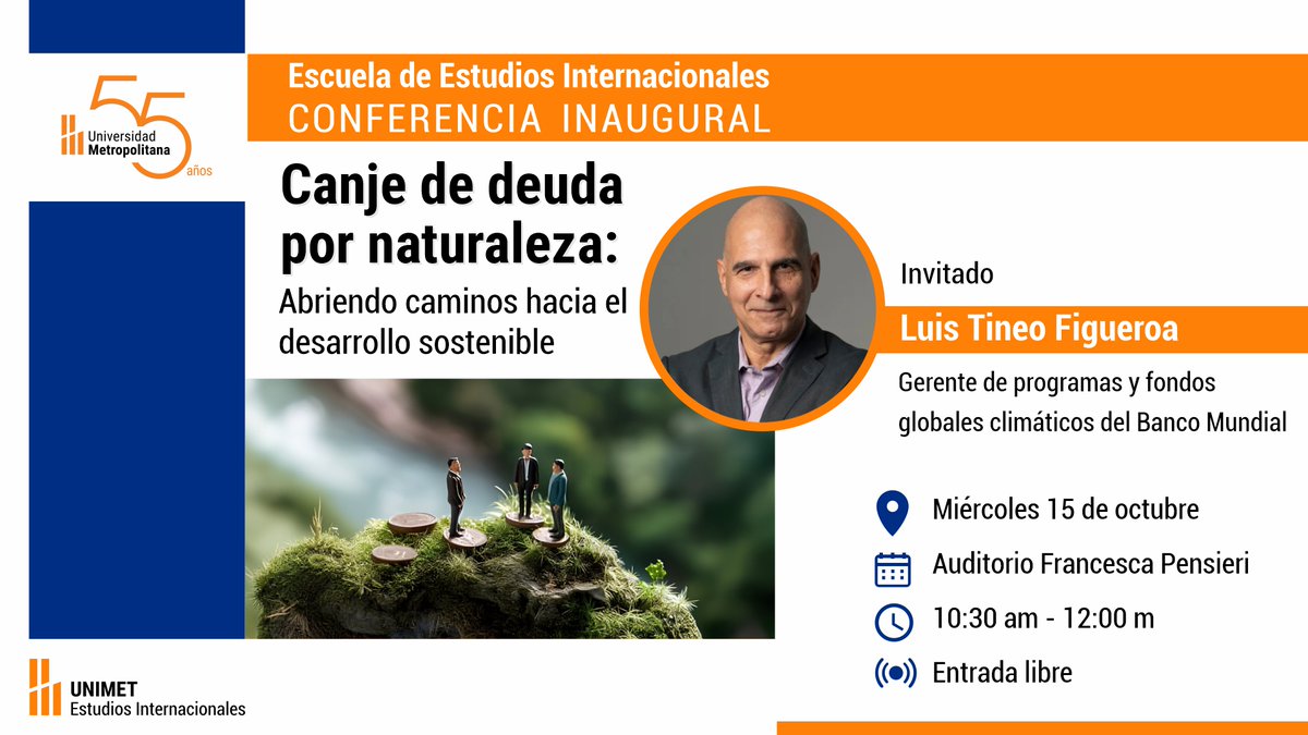 📅 ¡Agenda! La escuela de #EstudiosInternacionales #UNIMET te invita a su Conf. Inaugural: Canje de deuda por naturaleza con Luis Tineo Figueroa (Banco Mundial). 📍Mañana 15 de oct., 10:30 am. Auditorio Francesca Pensieri. Aforo libre ¡Aprende del futuro!