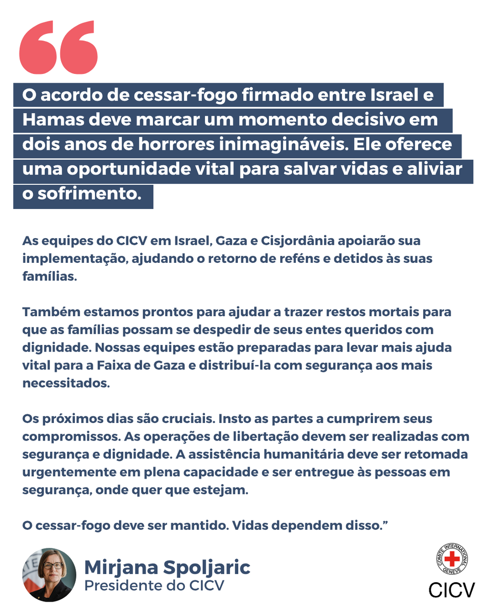 "O acordo de cessar-fogo firmado entre Israel e o Hamas deve marcar um momento decisivo em dois anos de horrores inimagináveis. Ele oferece uma oportunidade vital para salvar vidas e aliviar o sofrimento", Mirjana Spoljaric, presidente do CICV. 👇