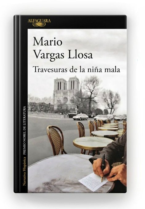 “Me bastó verla para descubrir que, en estos años, no la había olvidado ni un solo momento, que estaba tan enamorado de ella como el primer día.”

TRAVESURAS DE LA NIÑA MALA, de Mario Vargas Llosa.