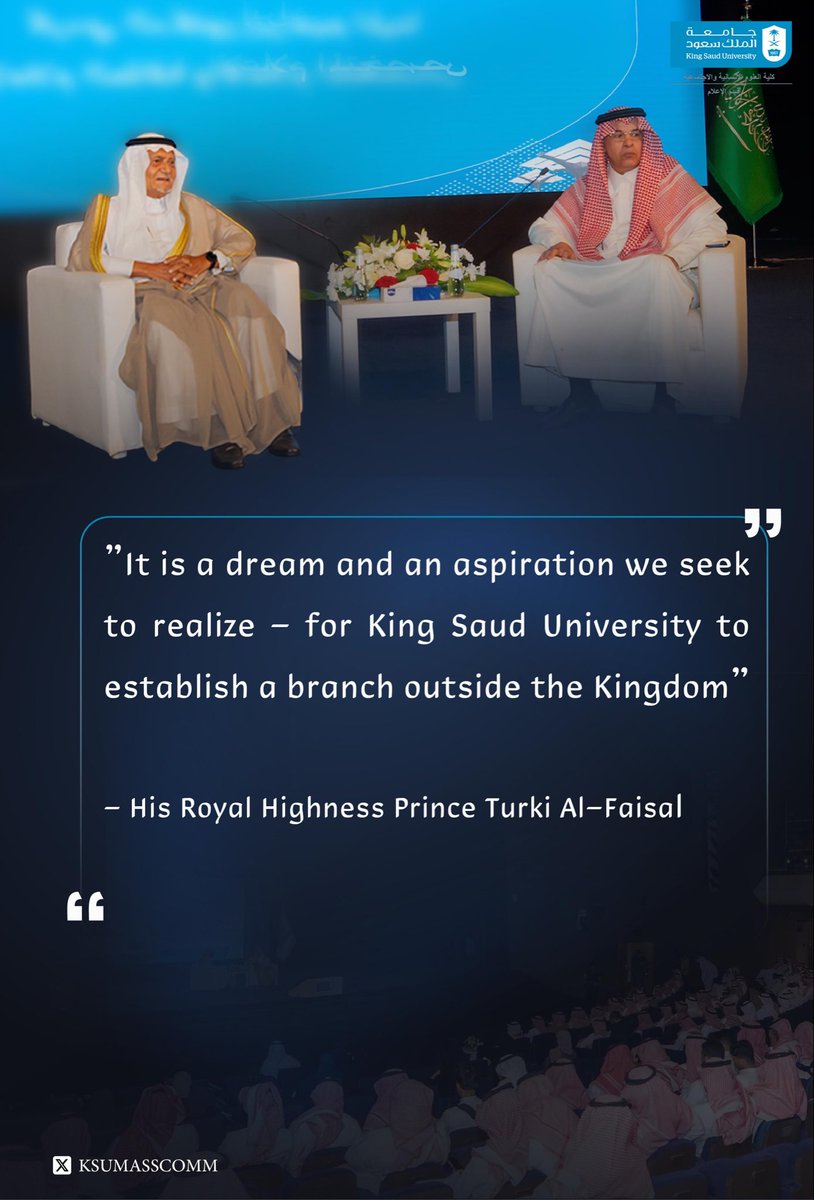 During the dialogue session, HRH Prince Turki Al-Faisal shared his dream of seeing #KingSaudUniversity expand beyond the Kingdom.

#KSUMASSCOMM