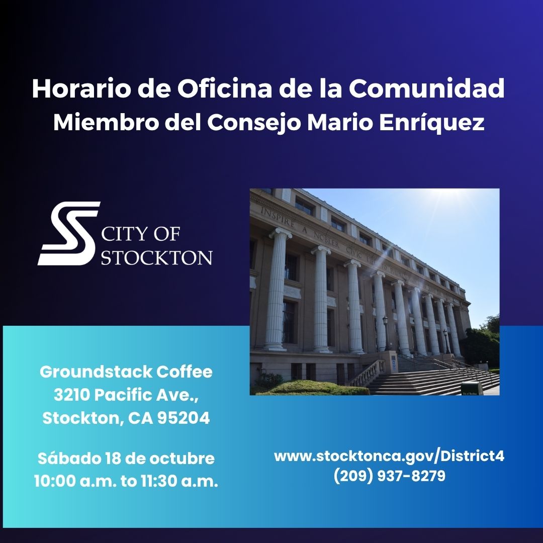 Community Office Hour Councilmember Mario Enríquez

Join Councilmember Enríquez for a community office hour, Sat., October 18, 2025, 10:00a-11:30a, at Groundstack Coffee, 3210 Pacific Ave., Stockton, CA 95204.
Details: stocktonca.gov/newsroom or (209) 937-8279