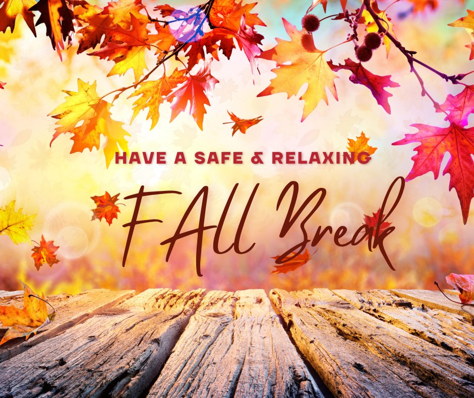 Wishing everyone a fantastic Fall Break! Take this time to relax, recharge, and enjoy the season. See you back Monday, October 20th! 🍂