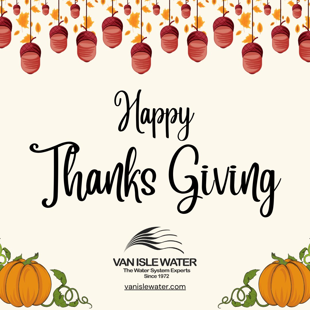 🍂 Happy Thanksgiving from the Van Isle Water Team! 🦃
The Water System Experts Since 1972
Please note: We are closed today in observance of the holiday. #vanislewater