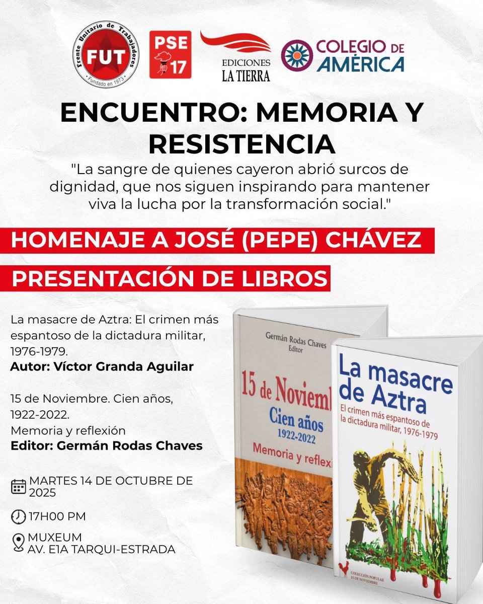 prensaceosl's tweet photo. 📚✊ Encuentro: Memoria y Resistencia

Homenaje a José (Pepe) Chávez y presentación de los libros La masacre de Aztra y 15 de Noviembre.

🗓️ Martes 14 de octubre, 17h00
📍 Muxeum, Av. E1A Tarqui–Estrada

¡Les esperamos!

#Aztra #15Noviembre #libros #homenaje #Ecuador https://t.co/JNinjzJ4aT