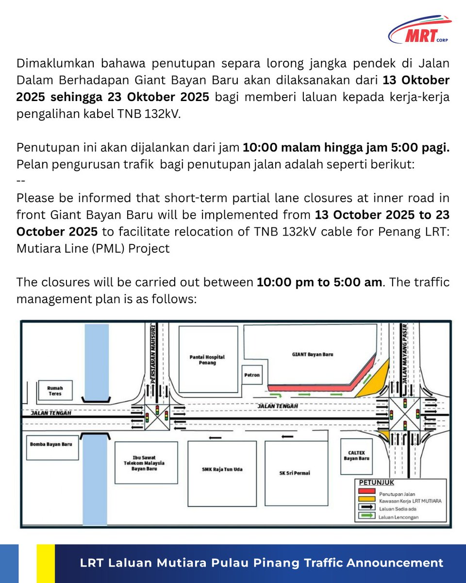 LRTMutiara's tweet photo. Traffic Announcement:

⚠️🚨SHORT-TERM PARTIAL LANE CLOSURE OF INNER ROAD NEAR GIANT BAYAN BARU (JALAN TENGAH)

Date: 13 October - 23 October 2025 
Time: 10:00pm - 5:00am
Reason: To facilitate TNB 132kV cable relocation

📞MRT Careline: 1-800-88-6782

#PenangLRT #MutiaraLine https://t.co/i5w2lAO4Nh