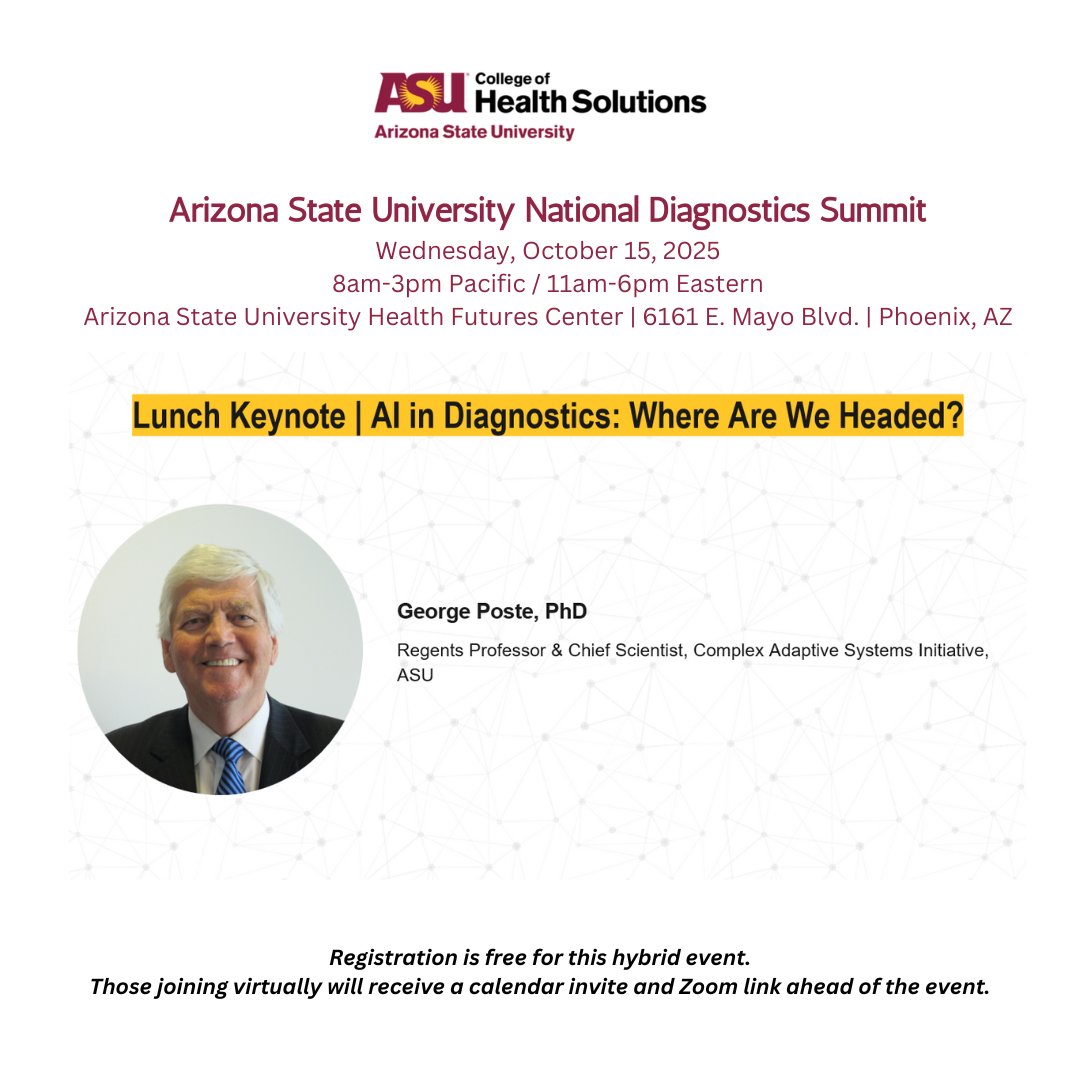 Dr. George Poste joins top experts at ASU’s National Diagnostics Summit on Oct 15, 8am-3pm Pacific to explore the science, technology, and business of diagnostics. tinyurl.com/mrxv69rj