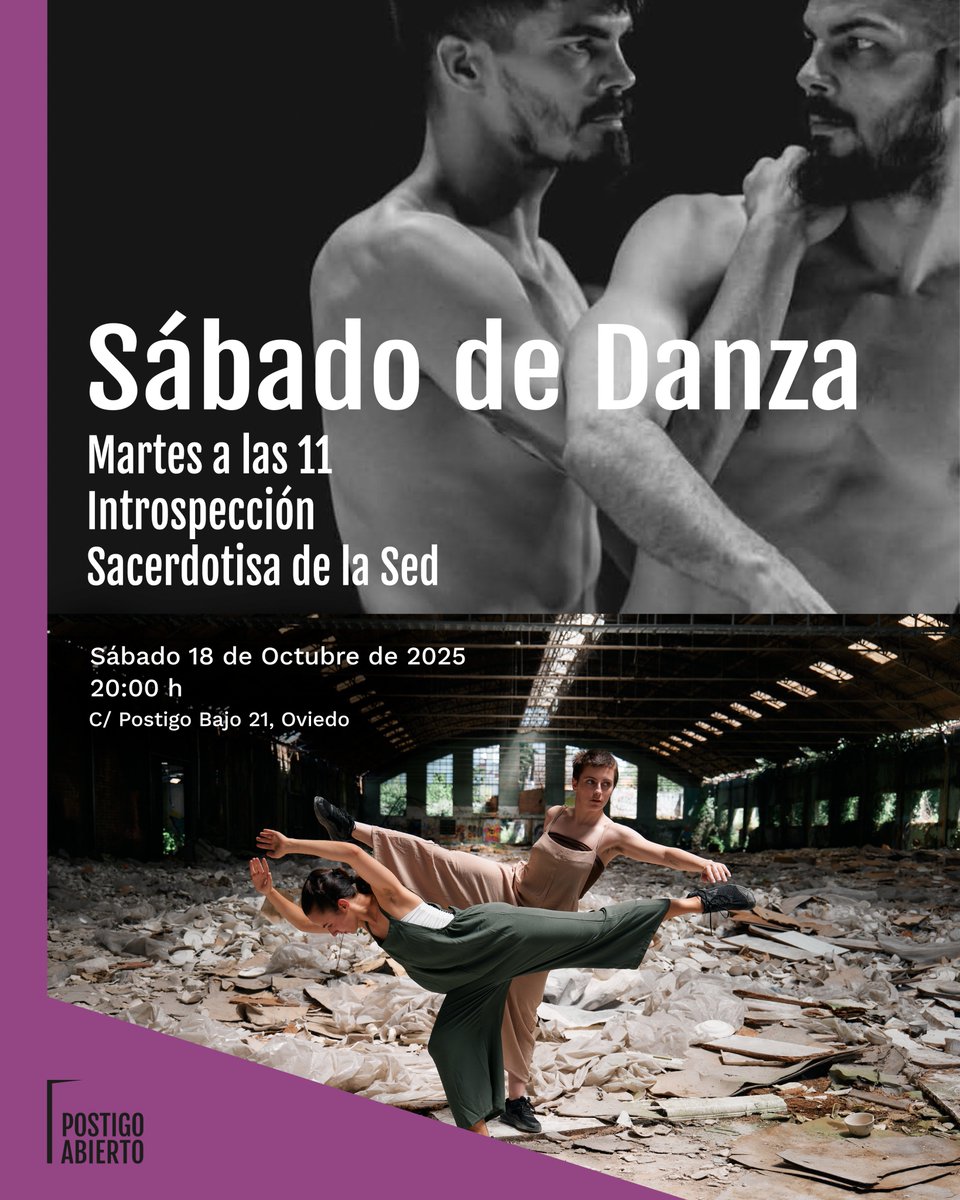 - "Sábado de Danza" ("Martes a las 11", "Introspección" y "Sacerdotisa de la Sed")
- Postigo Abierto (Postigo Bajo, 21. Oviedo)
- Sábado 18 de octubre de 2025
- IMPRESCINDIBLE reservar plaza
- +info :
📷 postigoabierto.com/evento/sabado-…