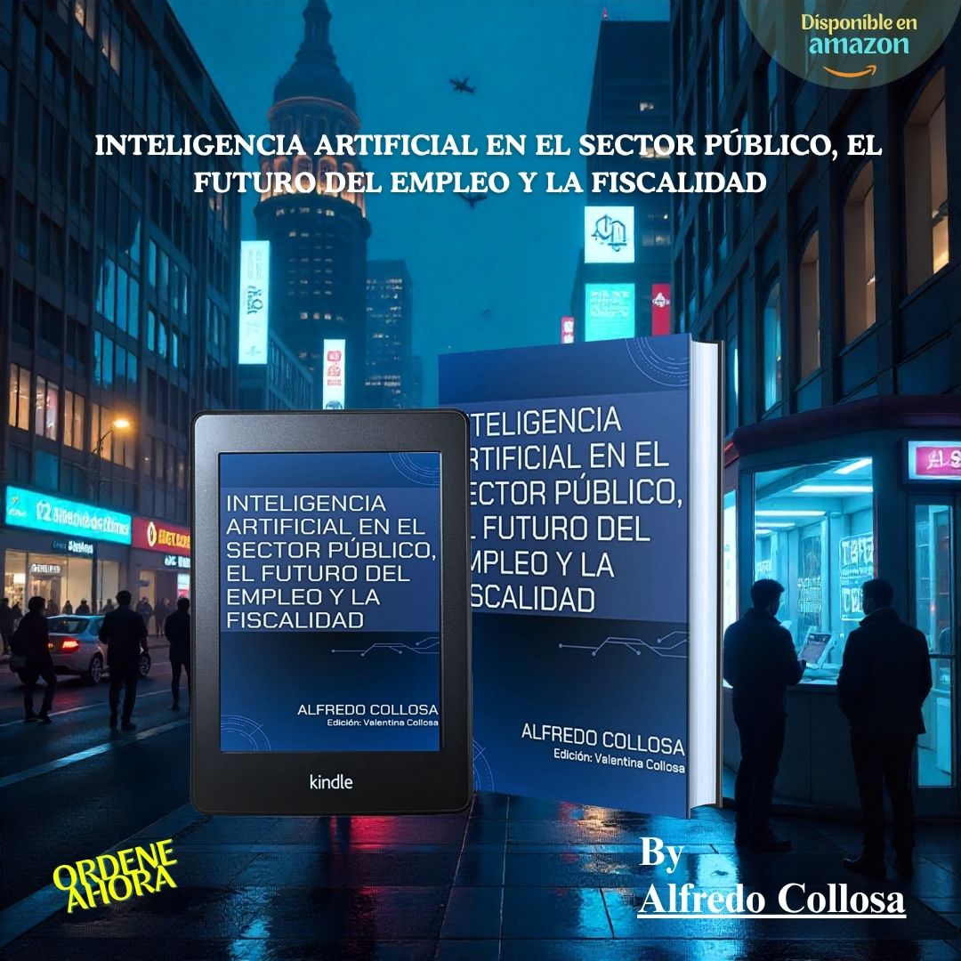 📘 INTELIGENCIA ARTIFICIAL EN EL SECTOR PÚBLICO, EL FUTURO DEL EMPLEO Y LA FISCALIDAD ( Kindle Edition) 📗
📙 Disponible en Amazon
📕𝐁𝐨𝐨𝐤 𝐋𝐢𝐧𝐚 : a.co/d/9T9ycL1
📝𝐀𝐮𝐭𝐡𝐨𝐫:  Alfredo Collosa
🖋️ Editor: Valentina Collosa

#InteligenciaArtificial #SectorPúblico