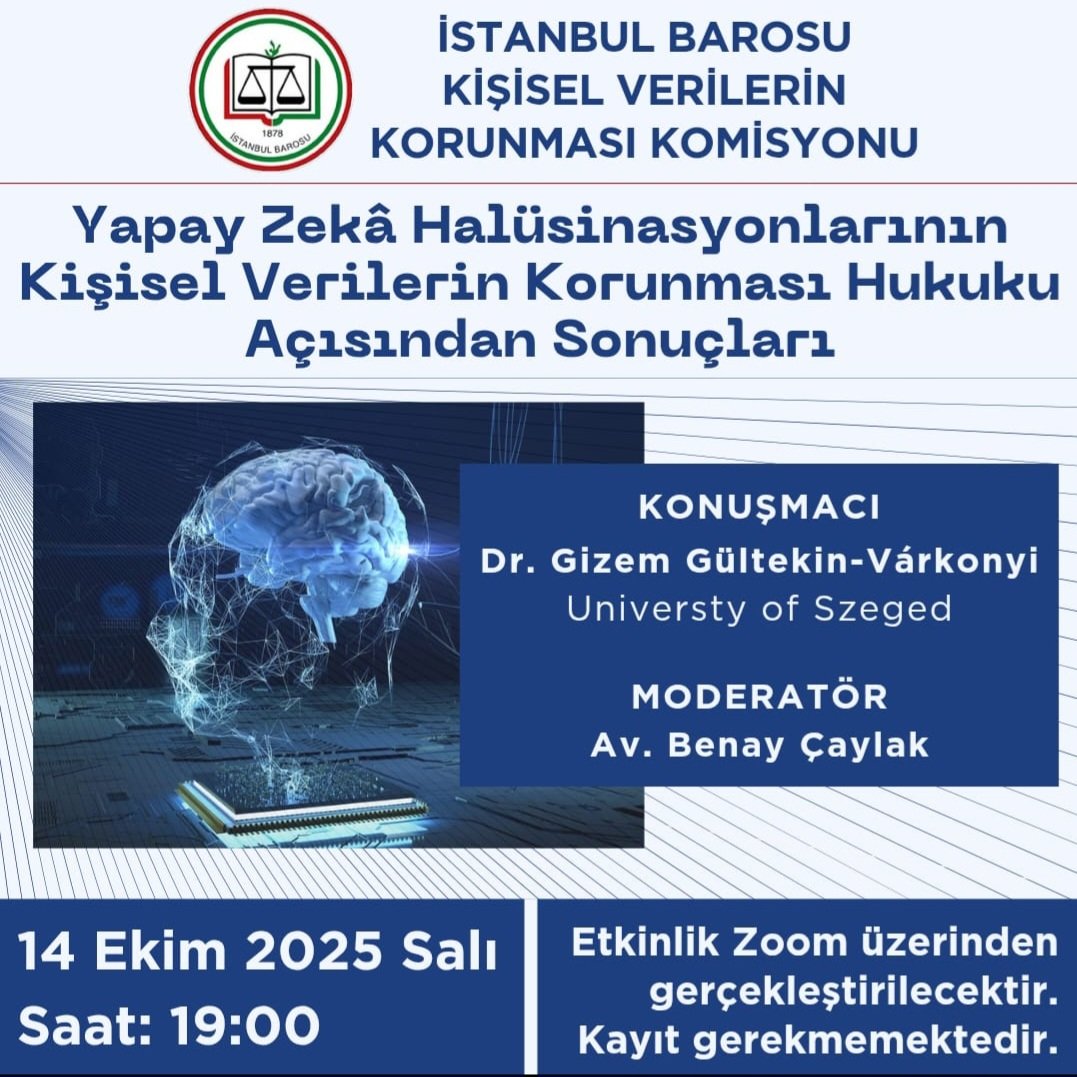"Yapay Zekâ Halüsinasyonlarının Kişisel Verilerin Korunması Hukuku Açısından Sonuçları" etkinliğimizi, 14.10.2025'te saat 19:00'da Zoom üzerinden gerçekleştireceğiz.  Etkinliğin Zoom linki etkinlik öncesinde paylaşılacaktır.

Görüşmek üzere

#kvkk #ibkvkk #kişiselveri #yapayzeka
