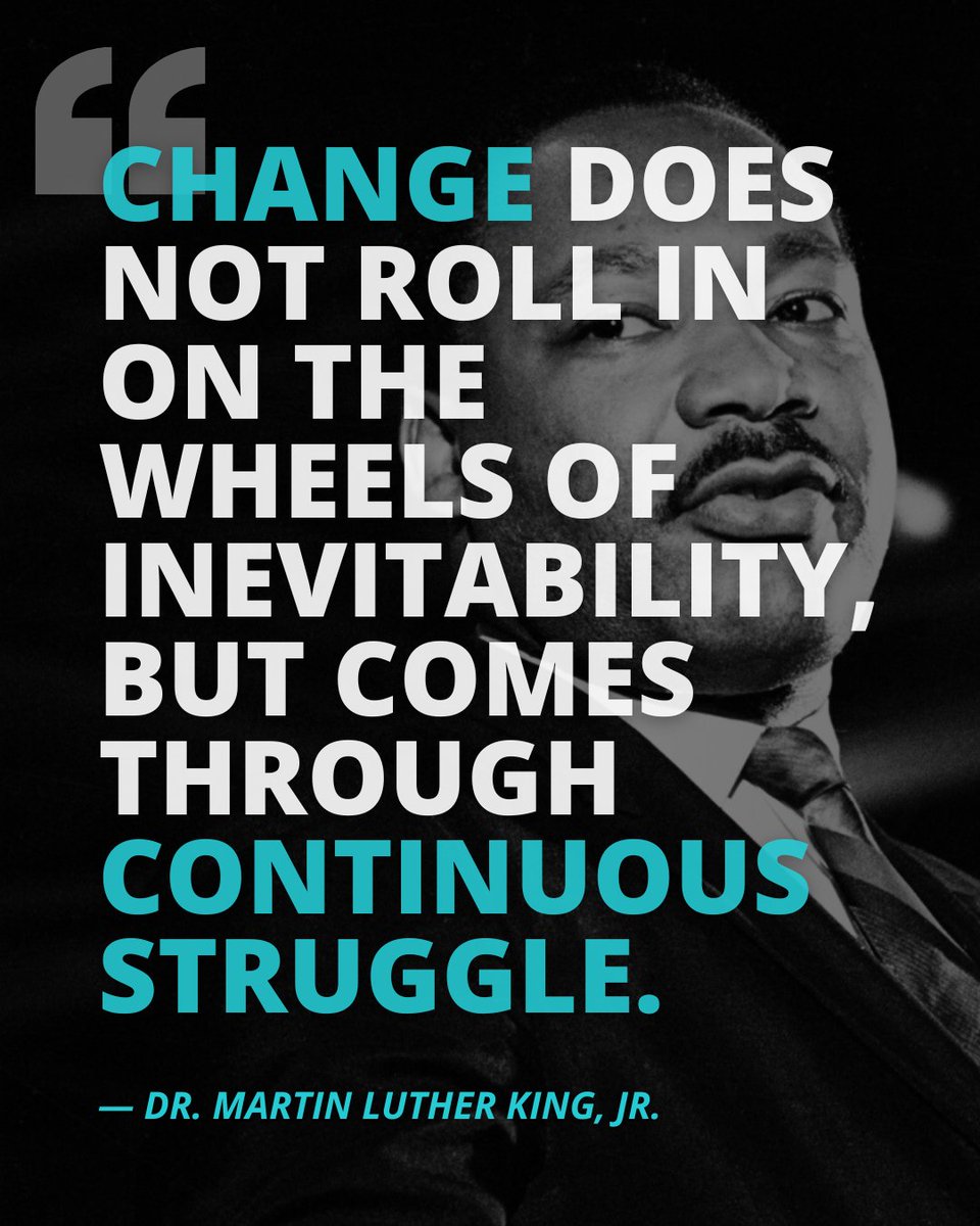 "Change does not roll in on the wheels of inevitability, but comes through continuous struggle" — Dr. Martin Luther King, Jr. #WednesdayWisdom