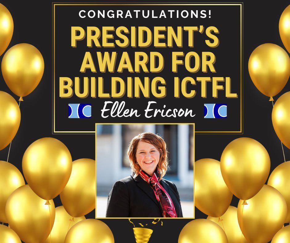 Congratulations to the 2025 ICTFL President's Award for Building ICTFL Award Recipient Ellen Ericson.