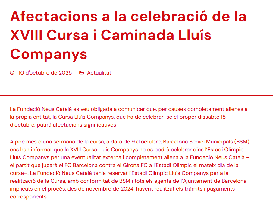 🔴 La Fundació Neus Català es veu obligada a comunicar que per causes alienes a l'entitat, la Cursa Lluís Companys (<a href="/cursacompanys/">Cursa Lluís Companys</a>) del proper dissabte 18 d’octubre patirà afectacions significatives.

👉 Llegiu el comunicat sencer: neuscatala.cat/afectacions-a-…