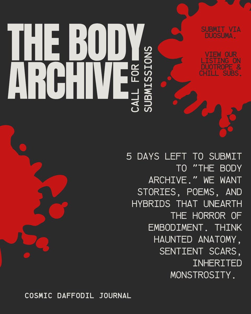 ‼️ 5 DAYS LEFT TO SUBMIT ‼️

We are still open for THE BODY ARCHIVE: Poetry, flash fiction &amp; nonfiction, short story, photography, visual art. 

UNEARTH THE HORROR OF EMBODIMENT.