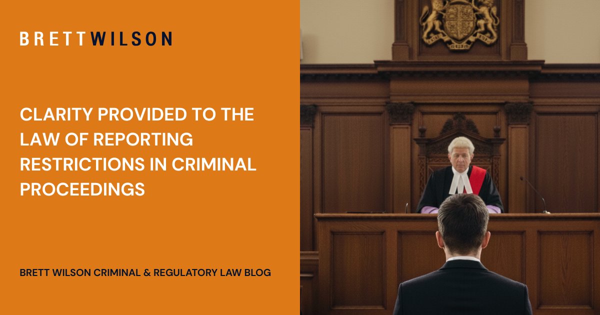 Sharron Boyce writes about changes to the Criminal Procedure Rules concerning reporting restrictions -brettwilson.co.uk/clarity-provid…