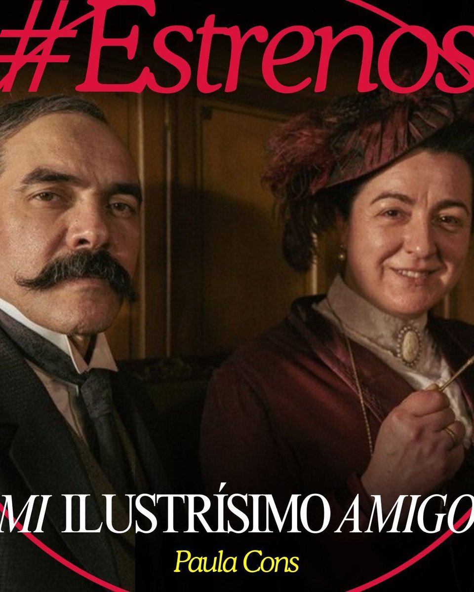 ESTRENO
"Mi ilustrísimo amigo" (Paula Cons)
El film se inspira en la relación real entre Emilia Pardo Bazán y Benito Pérez Galdós, figuras fundamentales de la literatura española del siglo XIX, y reconstruye su historia de amor entre ambos.