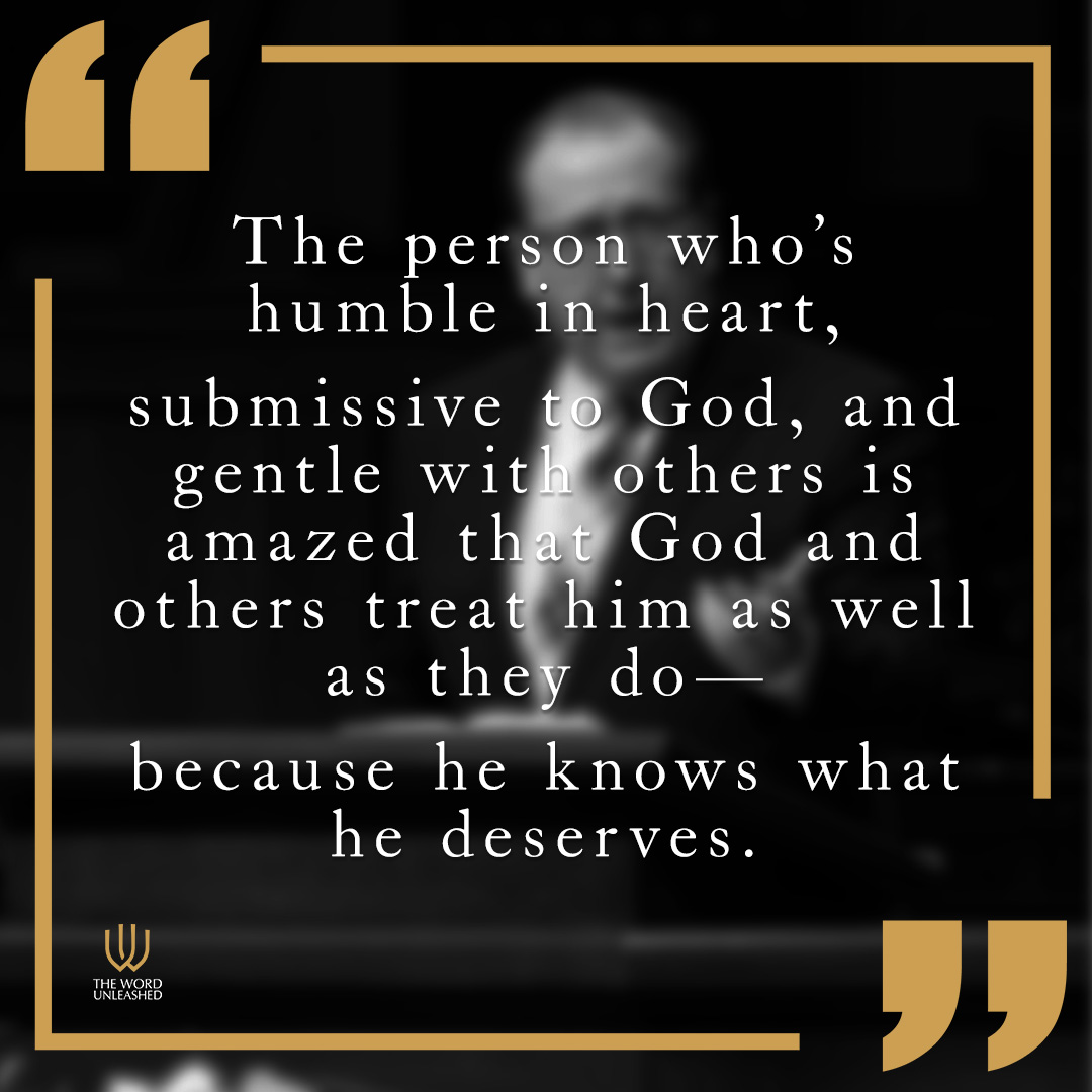 WordUnleashed's tweet image. &quot;The person who&apos;s humble in heart, submissive to God, and gentle with others is amazed that God and others treat him as well as they do— because he knows what he deserves.&quot;

— Tom Pennington