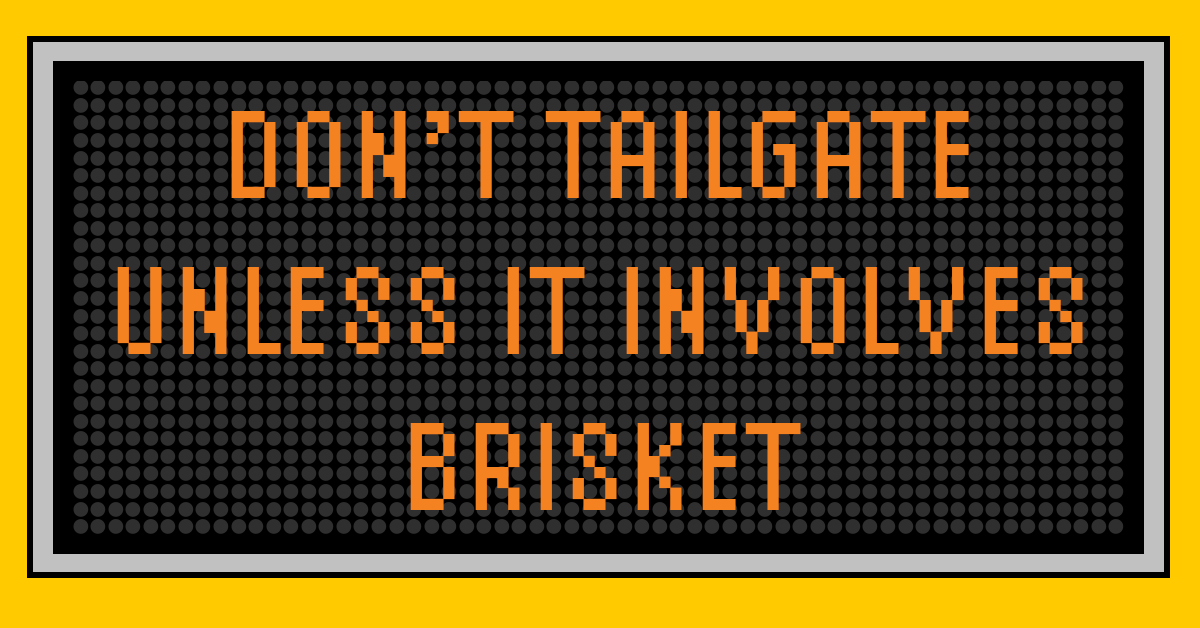 TxDOT's tweet photo. Save your beef for the game! Make safe driving decisions on the way to and from the stadium. On the road, we're all on the same team. #RejectedHighwaySigns #DriveLikeATexan #RedRiverRivalry https://t.co/YB48x9naRc