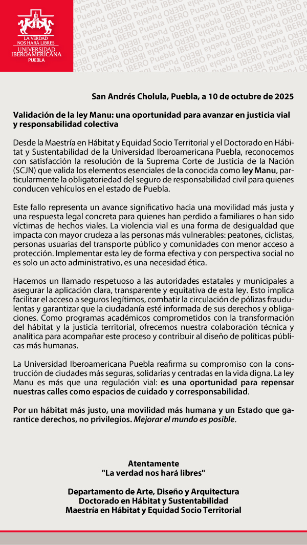 La IBERO Puebla reconoce la resolución de la Suprema Corte de Justicia de la Nación que valida los elementos esenciales de la conocida como ley Manu, particularmente la obligatoriedad del seguro de responsabilidad civil para quienes conducen vehículos en Puebla.