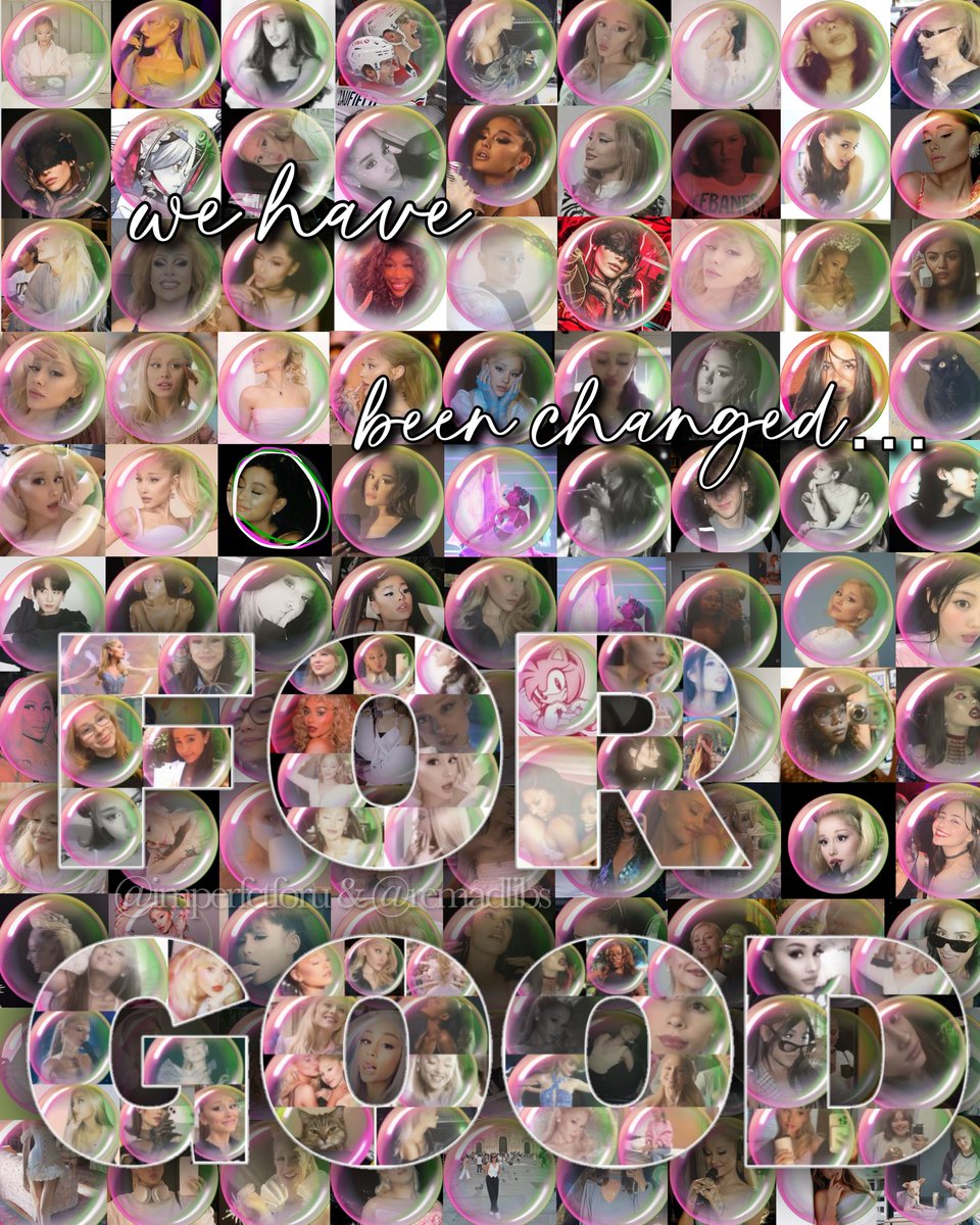 we have been changed for good 🫧
thank you ariana for everything 🫧

<a href="/remadlibs/">ang</a> - i love u ♡
