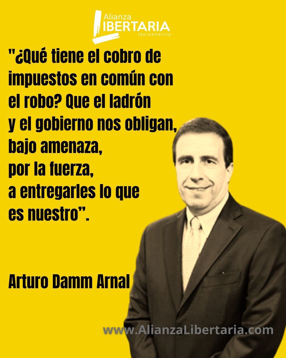 IberoamericaAl's tweet photo. "¿Qué tiene el cobro de impuestos en común con el robo? Que el ladrón y el gobierno nos obligan, bajo amenaza, por la fuerza, a entregarles lo que es nuestro".

Dr. @ArturoDammArnal

https://t.co/I7zaFjQtMR https://t.co/5ROZ0pHtI6