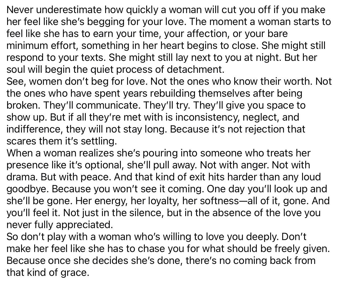 " لا تستهِن أبدًا بمدى سرعة المرأة في قطع العلاقة إذا جعلتها تشعر وكأنها تتوسل حبك.
في اللحظة التي تبدأ فيها المرأة بالإحساس أنها مضطرة لكسب وقتك، أو مودتك، أو حتى الحد الأدنى من جهدك، يبدأ شيء في قلبها بالإغلاق.
قد تستمر في الرد على رسائلك، وقد لا تزال تنام بجانبك ليلًا،
لكن