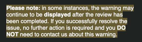 Unityの脆弱性でGoogle Playから対応を求められていた件、対応したビルドが審査通過してリリースされたのに警告がすぐに消えなかったが、半日くらいしたら消えていた。

再申請に対して公式に問い合わせたところ、レビューが終わっても警告が表示され続けることがたまにあるとのこと