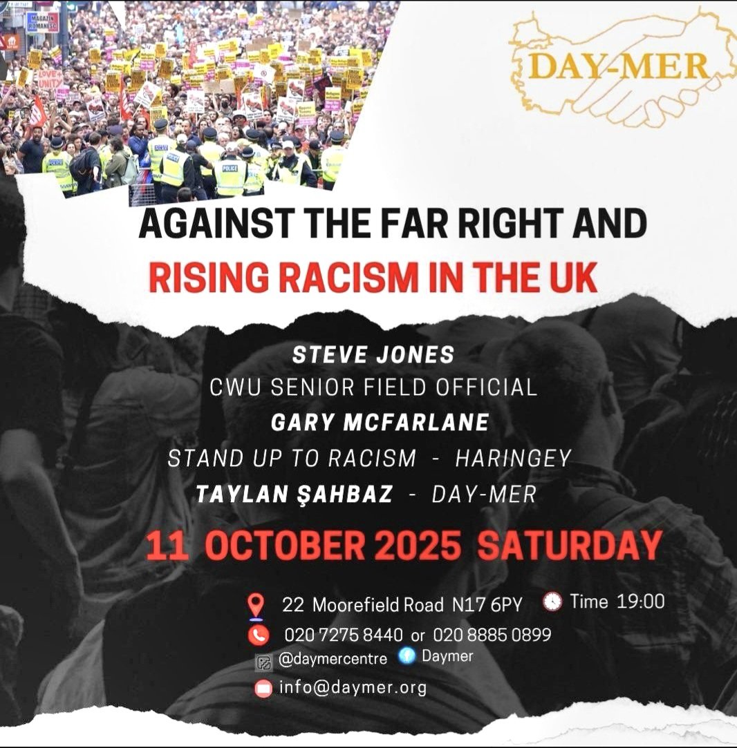 📣Day-Mer Public Meeting – 
         Against the Far Right &amp;
        Rising Racism in the UK

🗓️Saturday 11 October 7pm, 22 Moorefield Road, Tottenham N17 6PY