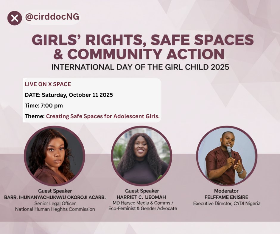 We are delighted to announce the incredible lineup for our International Day of the Girl Child livestream. Join these leading voices as they discuss "Creating Safe Spaces for Adolescent Girls."

🗓️ Saturday, Oct 11 | 7:00 PM (WAT) 
📍 Join us live on the <a href="/cirddocNG/">CIRDDOC</a> X Space!