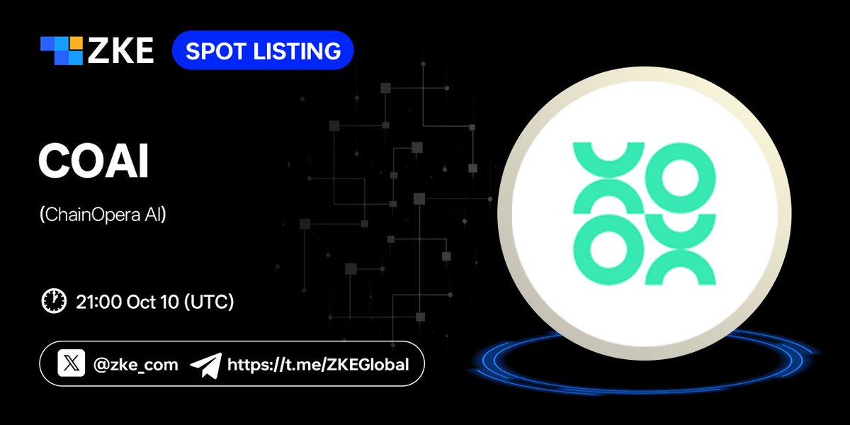 🔥New #listing!
#ZKE has listed COAI/USDT on our digital assets platform on October 10 2025！ 
💰Trading pair: COAI/USDT

💎Trade feature: October 10 2025, 21:00(UTC)

📈Trade:zke.com/Trade/COAI_USDT

#COAI <a href="/ChainOpera_AI/">ChainOpera AI</a>