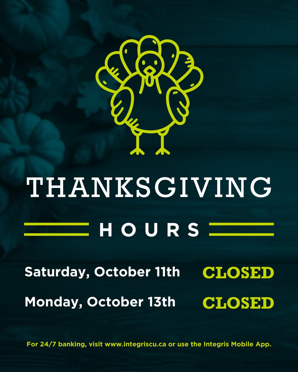🦃 Happy Thanksgiving! 🍂 Our branches will be closed Oct 11 &amp; 13 so our teams can enjoy time with loved ones. We are grateful for our members &amp; communities!
💻 Need banking? integriscu.ca

#Thanksgiving #Grateful #HolidayClosure
