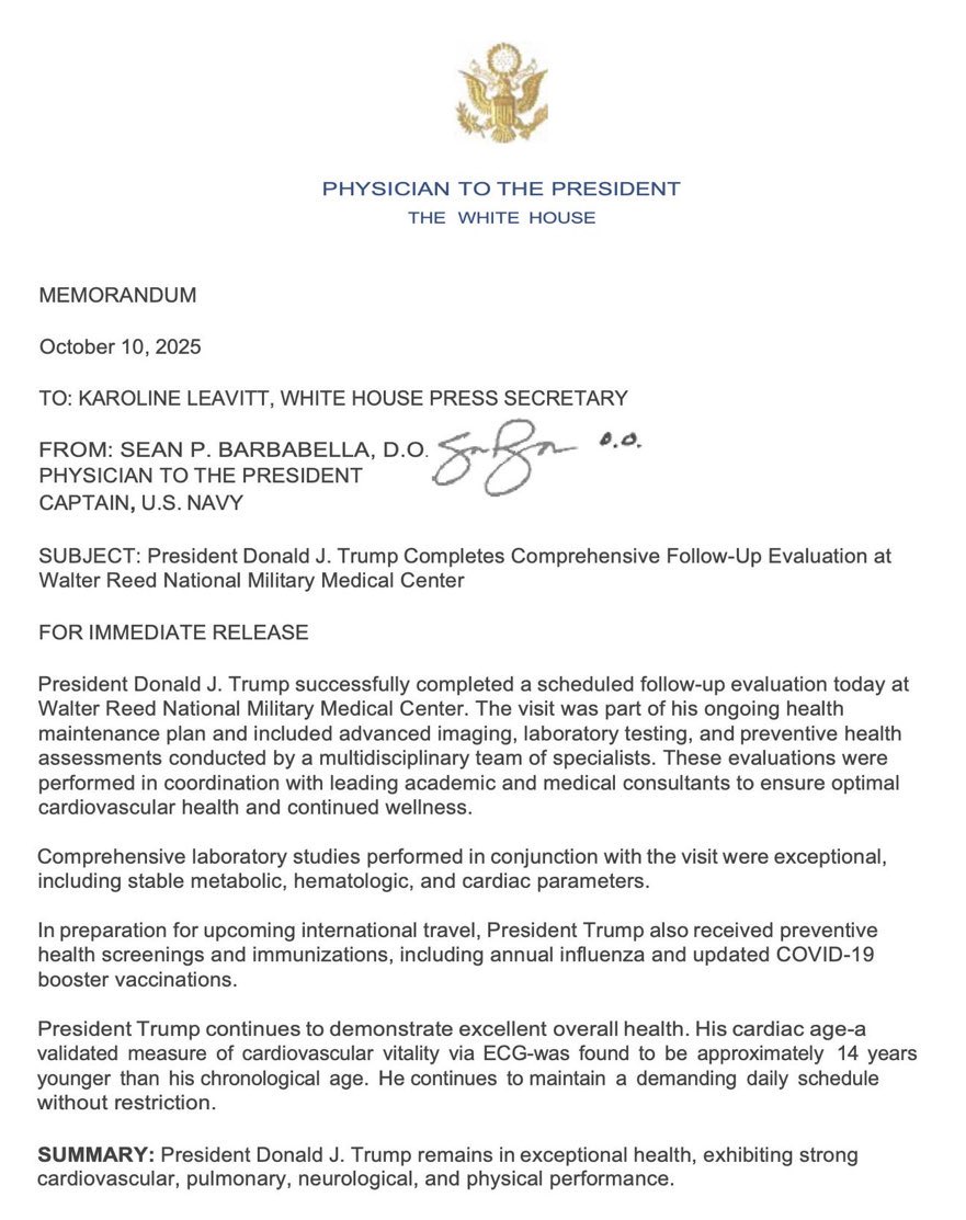 Official White House memorandum on letterhead with US presidential seal addressed to the President from Rear Admiral Sean P. Barbabella DO USN Physician to the President dated October 10 2025. It details President Donald J. Trumps comprehensive follow-up evaluation at Walter Reed National Military Medical Center including stable laboratory histopathologic and cardiac parameters exceptional booster vaccinations for immunizational travel annual influenza and updated COVID-19. The summary notes his health measures demonstrate via EKG overall health appropriate for age younger than chronologic age with continued demanding daily schedule and strong pulmonary neurologic and physical performance.