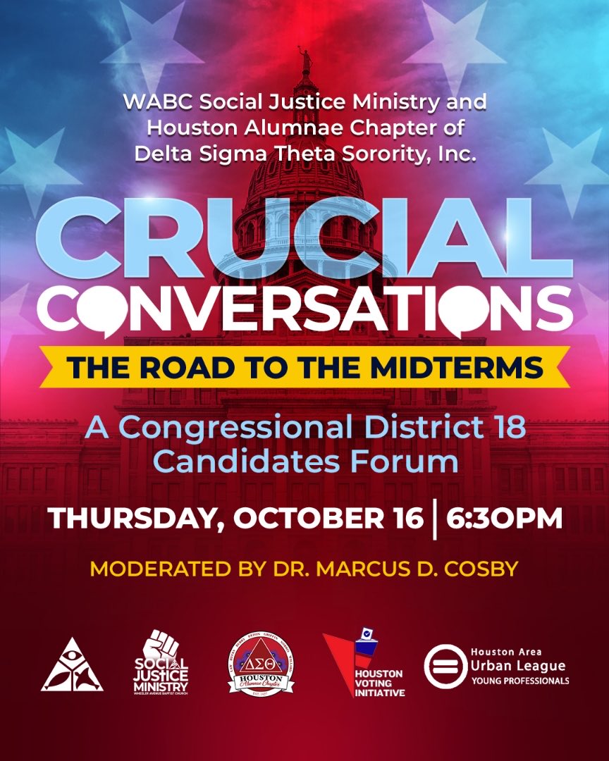 WABC_SJM's tweet photo. Crucial Conversations: The Road to the Midterms-Join us for a powerful Congressional District 18 Candidates Forum. Co-sponsored @WABC_SJM and the Houston Alumnae Chapter of Delta Sigma Theta Sorority, Inc., Moderated by Rev. Dr. Marcus D. Cosby, Senior Pastor of @WheelerAvenueBC https://t.co/wy5AwoF4RQ