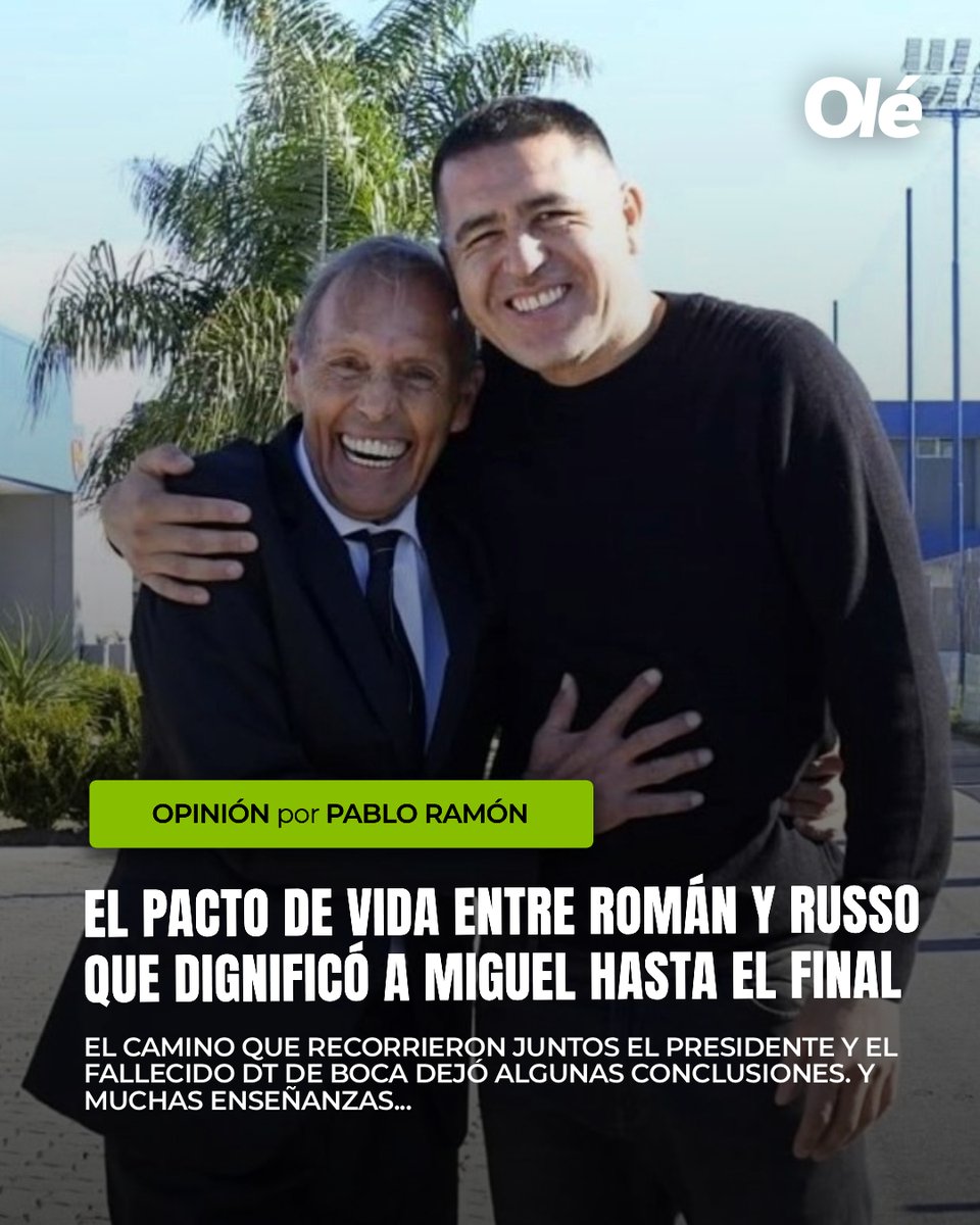 DiarioOle's tweet photo. ✍️ OPINIÓN | El pacto de vida entre Riquelme y Russo que dignificó a Miguel hasta el final ❤️‍🩹

La muerte, a veces, nos pone delante de un espejo adelantado en el tiempo y proyecta nuestra propia imagen hacia un futuro tan lejano y tan cercano como incierto. Todo el tránsito de Miguel Ángel Russo hacia su propio destino fue, en sí mismo, una lección de vida, vaya paradoja.

Primera confesión: apenas volvió a Boca, a comienzos de año, me hizo ruido ver a Miguelo así. Mi reacción, entonces, fue crítica a la decisión de Riquelme de darle el cargo de entrenador de Boca a una persona con una enfermedad avanzada, cuyo final todos, de alguna manera, anticipábamos.

Exponerlo en su debilidad, en un puesto altamente demandante en energía y vitalidad, ¿era necesario, o era una necesidad de él? ¿No era una crueldad del presidente exigir así a una persona en semejante estado de debilidad? Si vivir sólo cuesta vida, el precio parecía demasiado elevado.

Segunda confesión: el tiempo fue poniendo las cosas en otro lugar y en otra perspectiva, las contradicciones que esta acción siempre acarrea. Mi incomodidad ¿era con la decisión de la dirigencia de Boca o en realidad lo era con mi propia incapacidad para enfrentar la debilidad del otro (la tuya, diría mi psicólogo)? ¿Qué nos pasa con la enfermedad y la muerte inminente? ¿Hay que esconderla, hacer que no existe? ¿Tanto penetró el fisic du rol del exitoso, que sólo nos vende un pakaging de belleza, virilidad, salud y energía eternas pero nunca nos muestra qué tiene adentro el envase?

Las redes sociales cabalgaban sobre si Riquelme fue un alma caritativa o un manipulador que recurrió a una persona vulnerable para que no lo insulten a él, en un tiempo difícil de su gestión, casi a punto de perder su vínculo mágico con la gente. Las cosas no son tan lineales en la realidad.

“Las cosas no están bien, pero si me va a pasar algo, que sea siendo el DT de Boca”. Esto, contó el periodista Diego Fucks, le dijo Miguel a Román cuando tocaron el tema de su salud, en las primeras charlas para que el entrenador volviera al club. Si esos fueron los términos del acuerdo, pues quiénes somos los demás para cuestionarlo.

Alguno podrá descreer de la versión, pero los hechos que precedieron al fallecimiento de Miguel, los silencios que rodearon su agonía, el respeto del club, la devoción de Claudio Úbeda y el resto del cuerpo técnico de Miguel van, inequívocamente, en esa dirección, sin acción alguna de los protagonistas que la contradiga.

Es justo decirlo, Riquelme tomó la decisión más difícil, no respondió ninguna de las críticas que le hicieron (me incluyo) al respecto. Honró ese compromiso hasta el último impulso de vida de Russo y por eso lleva una medalla de honor invisible, las que cuentan. A todos nos espera el deterioro al final del camino. Quizá, como le pasó a Miguel con Román, nos gustaría que alguien nos diera ese último deseo, para que el tránsito por esta vida sea digno hasta el final.

Por Pablo Ramón