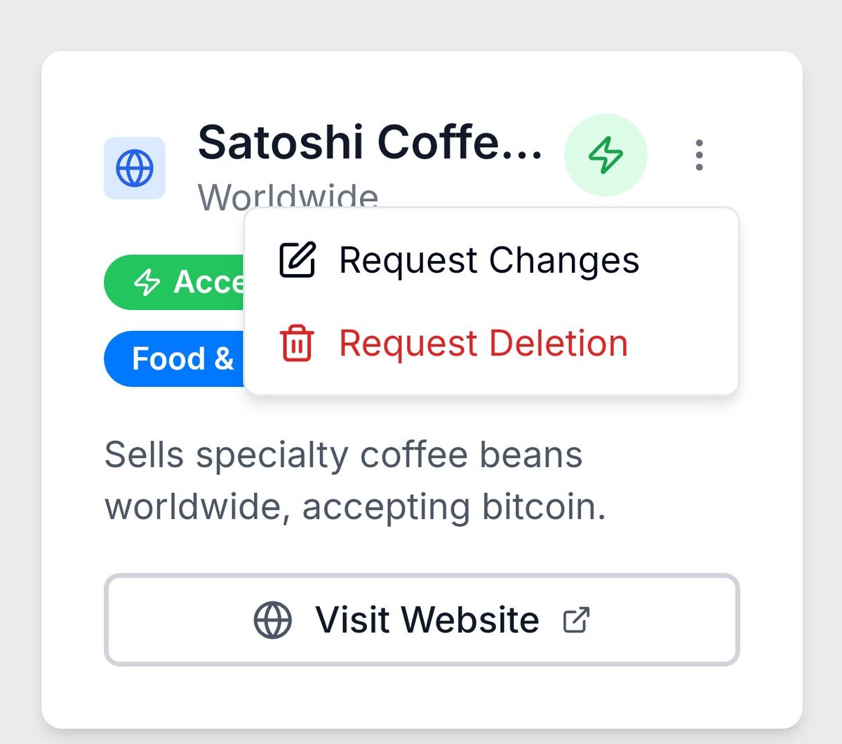 We are a community driven project, find listing that is wrong? Stopped accepting Bitcoin? Report it and we will sort it out

<a href="/satscoffee/">Satoshi Coffee Co.⚡️☕️</a> does ! And you guys should definitely check them out