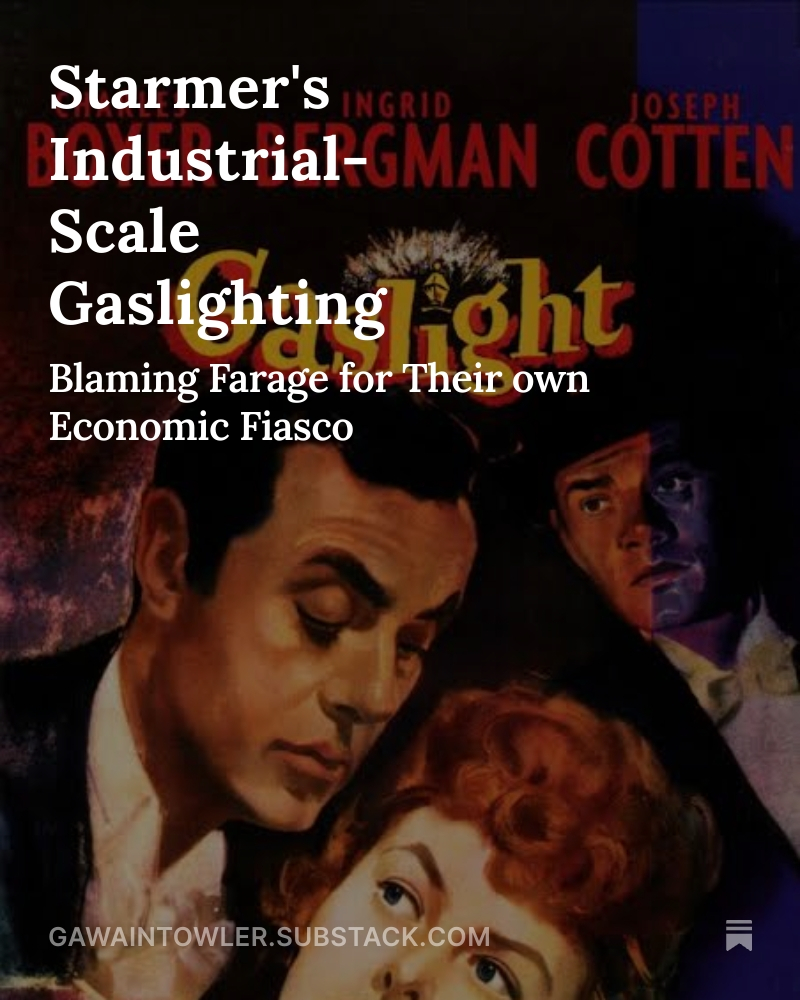 The only industrial gas left in the country is the one fuelling Starmer's gaslight.
Blaming Farage for his own Government's failures isn't going to work Sir Kier.

Latest substack, link below