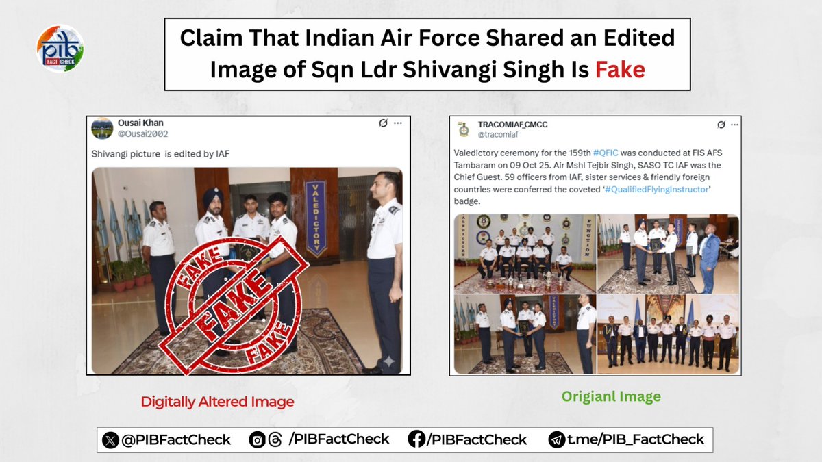 PIBFactCheck's tweet image. A Pakistani propaganda account &quot;Ousai2002&quot; has claimed that the Indian Air Force shared an edited image of Squadron Leader Shivangi Singh.

#PIBFactCheck

❌ This claim is #FAKE.

✅ Squadron Leader Shivangi Singh was awarded the Qualified Flying Instructor (QFI) badge during the…