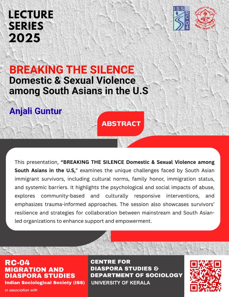 RC 04 of the ISS, in association with Centre for Diaspora Studies and Department of Sociology, University of Kerala, brings to you an online lecture on ‘BREAKING THE SILENCE : Domestic &amp; Sexual Violence among South Asians in the U.S’ 

15th Oct || 6:00 PM
meet.google.com/gfr-twxb-swp