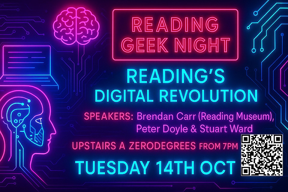 Join us for the Reading Geek Night October event (Tue 14th Oct from 7pm) upstairs at <a href="/ZerodegreesBeer/">Zerodegrees Microbrewery Restaurant</a> (Reading) Come &amp; listen to Brendan Carr, Peter Doyle &amp; Stuart Ward talk about - ‘Reading’s Digital Revolution’. Followed by a pub quiz. Everyone Welcome! rdggeeknight.wordpress.com