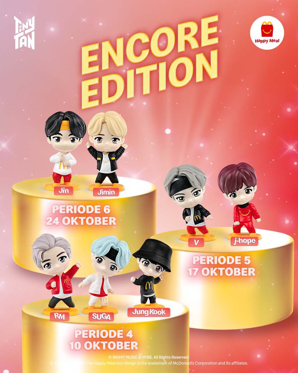 Koleksi Spesial TinyTAN Encore Edition Sudah Hadir! 🎉

TinyTAN Encore Edition dengan outfit spesial Mekdi kini sudah bisa kamu dapatkan di Happy Meal! 

Periode 4: Mulai dari 10 Oktober (RM, SUGA, Jung Kook)
Periode 5: Mulai dari 17 Oktober (j-hope, V)